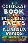 The Colossal Book of Incredible Facts for Curious Minds - kniha z kategorie Naučné knihy