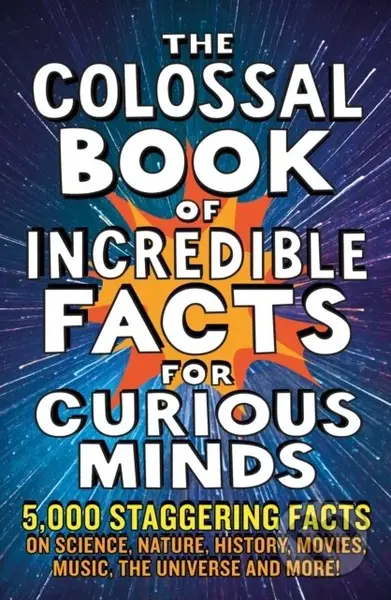 The Colossal Book of Incredible Facts for Curious Minds - kniha z kategorie Naučné knihy