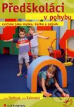Předškoláci v pohybu (Cvičíme jako myška, kočka a pejsek) - kniha z kategorie Odborné a naučné