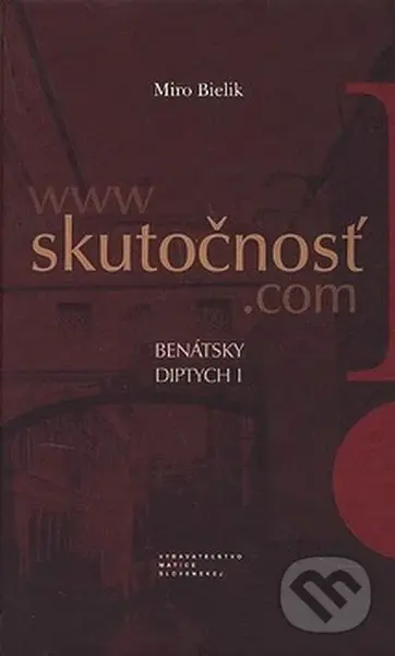 Skutočnosť (Benátsky diptych I.) - Miro Bielik - kniha z kategorie Beletrie
