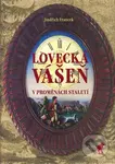 Lovecká vášeň v proměnách staletí - Jindřich Francek - kniha z kategorie Myslivost
