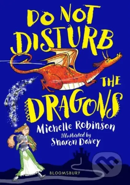 Do not disturb the Dragons - Michelle Robinson, Sharon Davey (ilustrácie) - kniha z kategorie Sci-fi, fantasy a komiksy