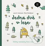 Jedna dvě v lese - Jana Kloučková Kudrnová, Petra Tomášková