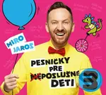 Miro Jaroš: Pesničky pre (ne)poslušné deti 3 - Miro Jaroš