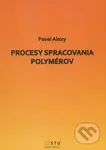 Procesy spracovania polymérov - Pavel Alexy - kniha z kategorie Chemie