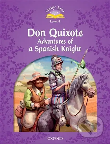 Don Quixote Adventures of a Spanish Knight (2nd) (Classic Tales 4) - kniha z kategorie Beletrie pro děti