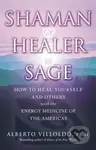 Shaman, Healer, Sage - Alberto Villoldo - kniha z kategorie Spiritualita