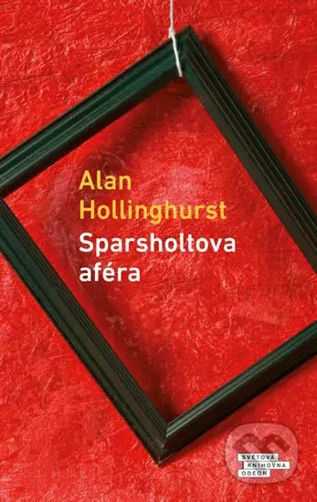 Sparsholtova aféra - Alan Hollinghurst - kniha z kategorie Společenská beletrie