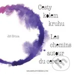 Cesty kolem kruhu/Les chemins autour du cercle - Jiří Brůna - kniha z kategorie Poezie