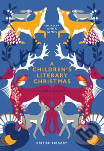 A Children's Literary Christmas (An Anthology) - Anna James - kniha z kategorie Beletrie pro děti