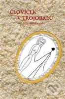 Človíček v trojobalu - Filip Jan Zvolský - kniha z kategorie Beletrie