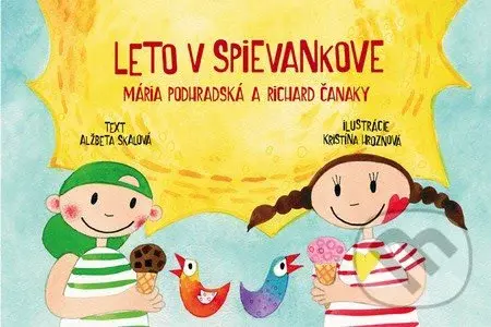 Leto v Spievankove (Mária Podhradská a Richard Čanaky) - kniha z kategorie Naučné knihy