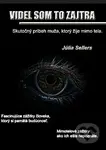 Videl som to zajtra (Skutočný príbeh muža, ktorý žije mimo tela) - kniha z kategorie Parapsychologie