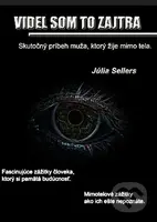 Videl som to zajtra (Skutočný príbeh muža, ktorý žije mimo tela) - kniha z kategorie Parapsychologie