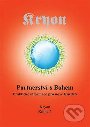 Partnerství s Bohem (Praktické informace pro nové tisíciletí - Kryon 6) - kniha z kategorie Spiritualita