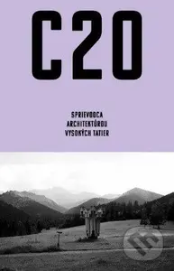 C20: Sprievodca architektúrou Vysokých Tatier - Martin Zaiček - kniha z kategorie Architektura
