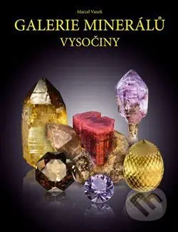 Galerie minerálů Vysočiny - Marcel Vanek - kniha z kategorie Mineralogie