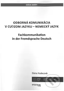 Odborná komunikácia v cudzom jazyku - Nemecký jazyk - kniha z kategorie Vysoké školy