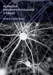 Klinická neuropsychologie v praxi - Petr Kulišťák - kniha z kategorie Forenzní psychologie