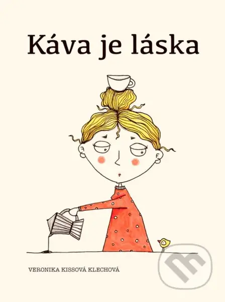 Káva je láska - Veronika Kissová - kniha z kategorie Citáty