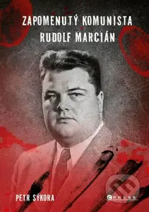 Zapomenutý komunista Rudolf Marcián (Kdo měl být prvním Rudolfem Slánským?) - kniha z kategorie 20. století