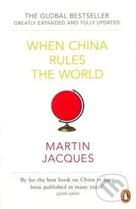When China Rules the World - Martin Jacques - kniha z kategorie Odborné a naučné