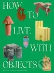 How to Live with Objects - Monica Khemsurov - kniha z kategorie Design