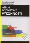 Měření podnikové výkonnosti - Alena Kocmanová, Jiří Hřebíček a kolektiv autorů