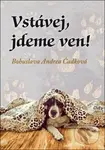 Vstávej, jdeme ven! - Bohuslava Andrea Čadková - kniha z kategorie Beletrie