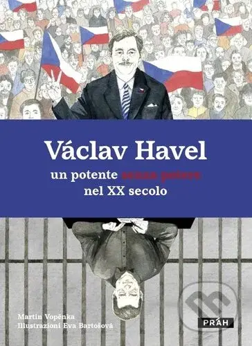 Václav Havel (un potente senza potere nel XX secolo) - kniha z kategorie Historie