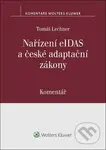 Nařízení eIDAS a české adaptační zákony (Komentář) - kniha z kategorie Právo