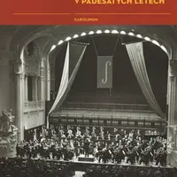 Česká filharmonie pod tlakem stalinské kulturní politiky v padesátých letech - Michaela Iblová