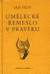 Umělecké řemeslo v pravěku - Jan Filip