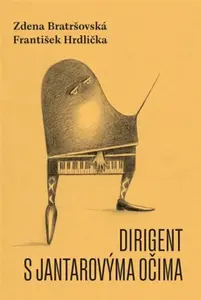 Dirigent s jantarovýma očima - Zdena Bratršovská, František Hrdlička
