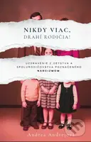 Nikdy viac, drahí rodičia! - Andrea Andrejová - kniha z kategorie Vztahy a rodina