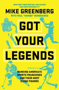 Got Your Legends - Mike Greenberg, Paul Hembekides