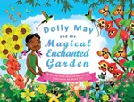 Dolly May and the Magical Enchanted Garden - Coleman Nelson