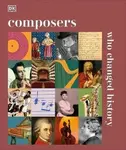 Composers Who Changed History - DK