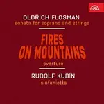Vlasta Mlejnková, Symfonický orchestr Čs. rozhlasu v Praze, Miloš Konvalinka – Flosman: Sonáta pro soprán a smyčce, Ohně na horách (předehra) - Kubín: