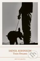 Train Dreams - Denis Johnson