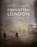 Forgotten London - Peter Ackroyd