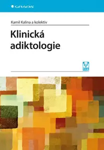 Kniha: Klinická adiktologie od Kalina Kamil