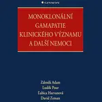Kniha: Monoklonální gamapatie klinického významu a další nemoci od Adam Zdeněk