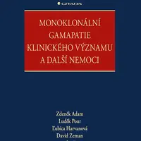 Kniha: Monoklonální gamapatie klinického významu a další nemoci od Adam Zdeněk