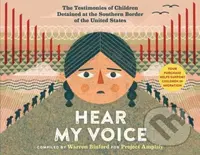 Hear My Voice/Escucha mi voz (The Testimonies of Children Detained at the Southern Border of the United States) - kniha z kategorie Pro děti