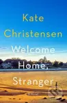 Welcome Home, Stranger (A Novel) - Christensen Kate - kniha z kategorie Společenská beletrie