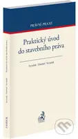 Praktický úvod do stavebního práva - kolektív autorov - kniha z kategorie Právo