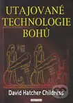 Utajované technologie bohů - Hatcher David Childress