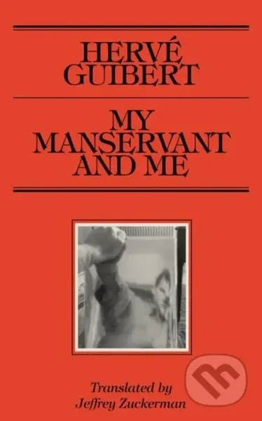 My Manservant and Me - Herve Guibert - kniha z kategorie Společenská beletrie