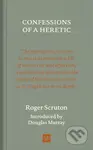 Confessions of a Heretic, Revised Edition - Roger Scruton - kniha z kategorie Humanitní a společenské vědy